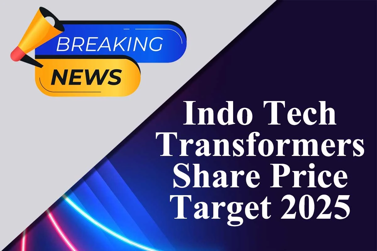 Indo Tech Transformers Share Price Target 2025