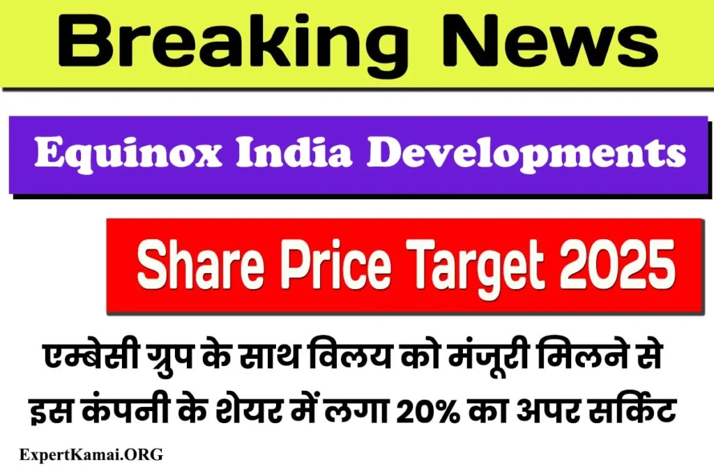 Equinox India Developments Share Price Target 2025